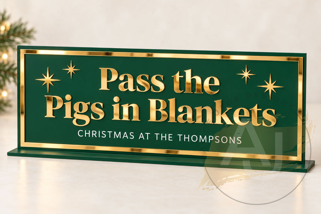 Personalised Christmas Table Sign – Pass the Pigs in Blankets – Acrylic Decoration with Gold Mirror Details