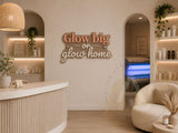 Glow Big or Glow Home Acrylic Wall Sign