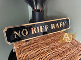 No Riff Raff Street Style Acrylic Sign