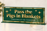 Personalised Christmas Table Sign – Pass the Pigs in Blankets – Acrylic Decoration with Gold Mirror Details